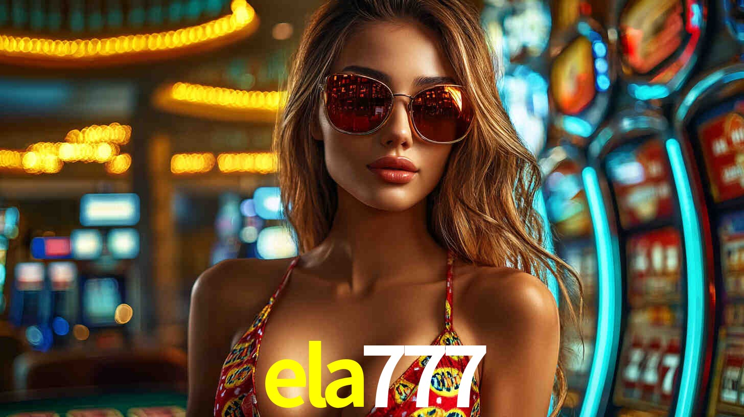 Explore as vantagens do ela777: serviço profissional e confiabilidade