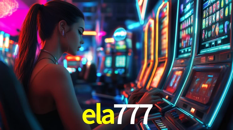 ela777: Jogos de Caça-Níqueis-Altas Recompensas, Roleta-Velocidade, Blackjack-Desafios Máximos
